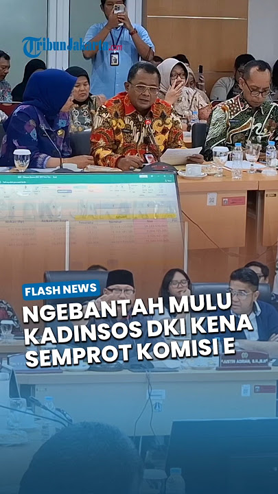 Rapat Selalu Ngebantah, Kepala Dinsos DKI Jakarta Kena Semprot Komisi E