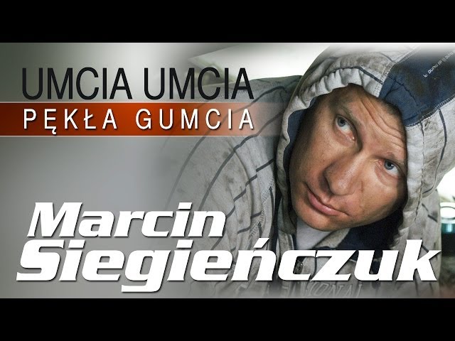 Marcin Siegieñczuk - Umcia umcia pêk³a gumcia