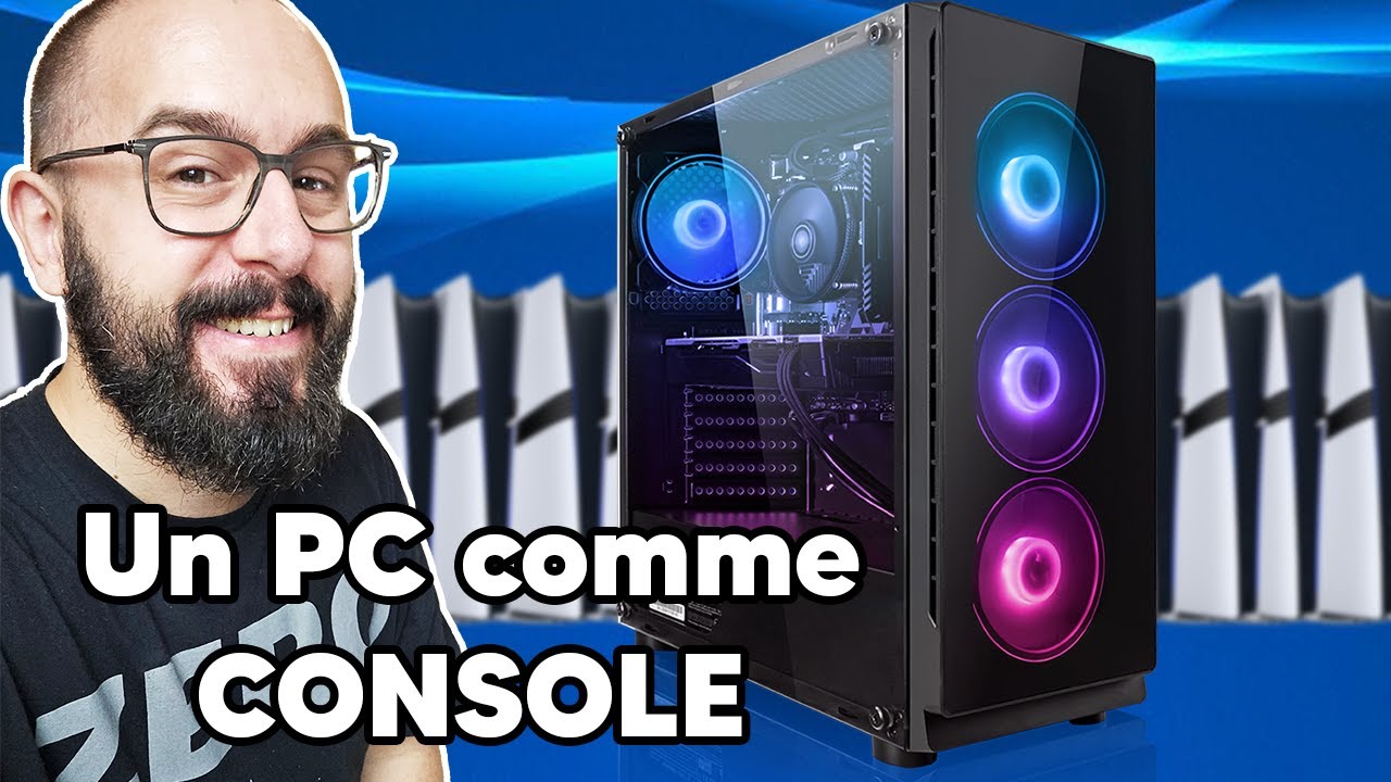 Comment TRANSFORMER son PC GAMER en CONSOLE DE SALON