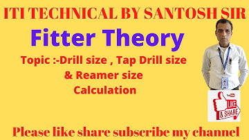 ITI FITTER THEORY NUMERICAL , TOPIC - DRILL SIZE , TAP DRILL SIZE & REAMER SIZE.