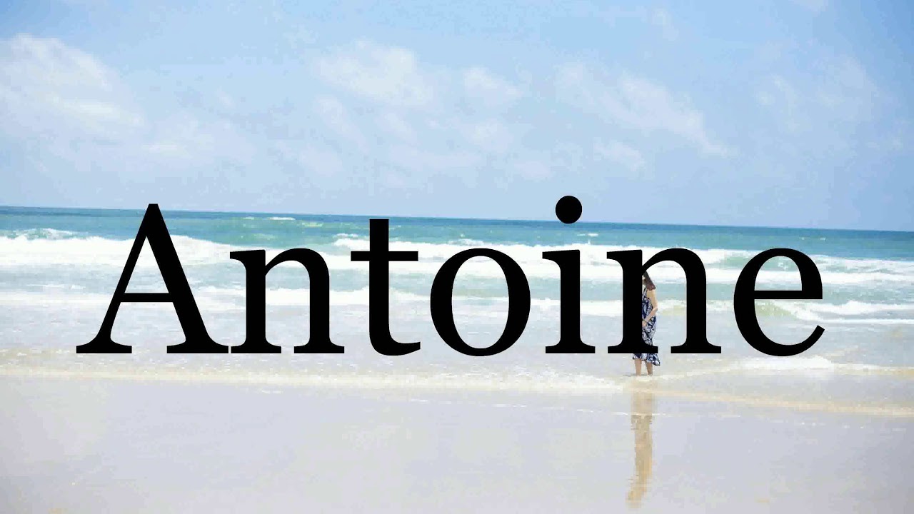 How To Pronounce Antoine🌈🌈🌈🌈🌈🌈Pronunciation Of Antoine