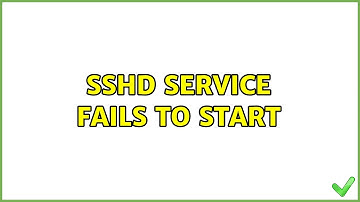 sshd service fails to start (8 Solutions!!)