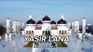 Yasir Lana - Risa Sholiha (Lirik)