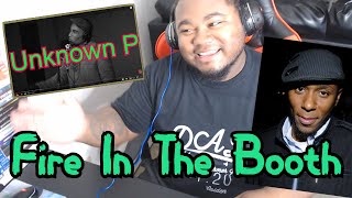 REACTION | Unknown P - Fire In The Booth