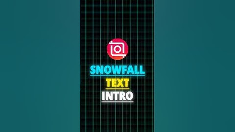InShot | Snowfall Text Intro Tutorial 🍃 |