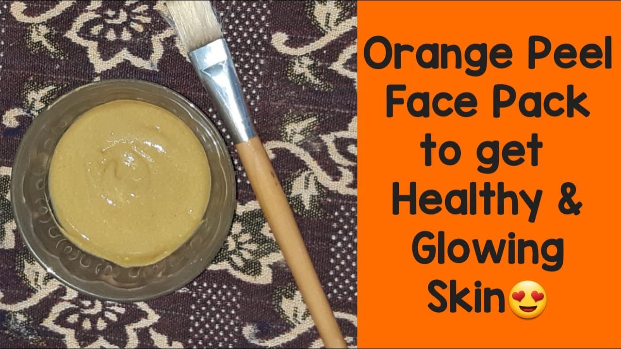 DIY Orange Peel face pack to get Healthy and Glowing skin Best Pack