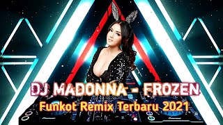 Dj Madonna - Frozen || Funkot Remix Terbaru 2021