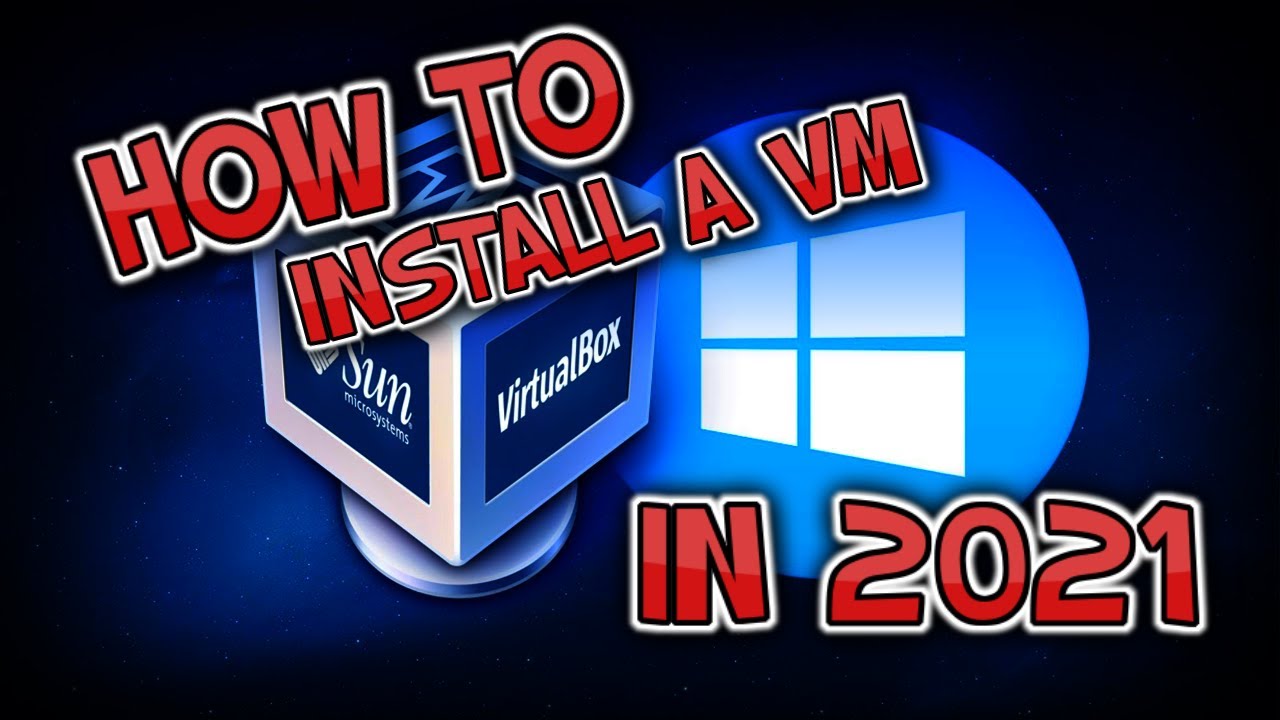 HOW TO INSTALL A VIRTUAL MACHINE 2021!! EASY & QUICK - YouTube