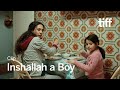 INSHALLAH A BOY Clip | TIFF 2023