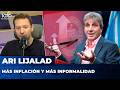 MÁS INFLACIÓN Y MÁS INFORMALIDAD | El editorial de Ari Lijalad