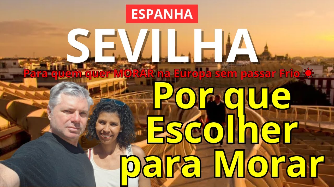 Sevilha: Para quem quer viver na Europa sem passar Frio ☀️️🇪🇸🇧🇷