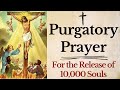 Prayer for the release of 10000 souls from purgatory  st gertrude purgatory prayer