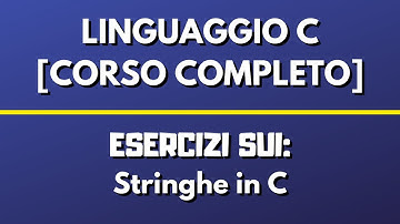 Esercizi sulle STRINGHE - Linguaggio C