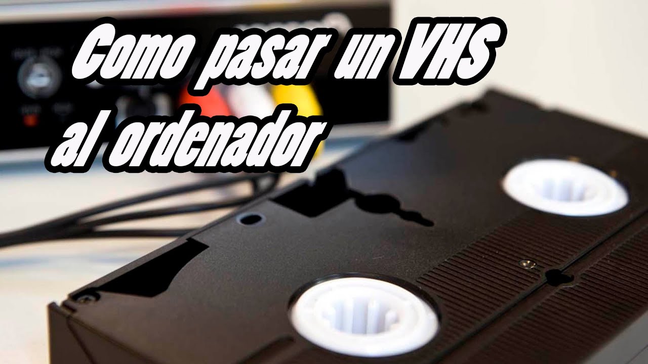 Como Conectar el PC a un VHS y grabar todo en Cintas de vídeo 