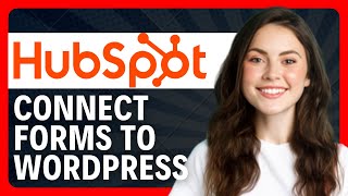 How To Add HubSpot Forms to WordPress Pages and Posts 2026
