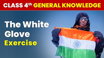 The White Glove - Exercise | Class 4 General Knowledge | CBSE 2024-25
