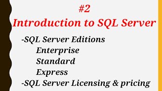 Introduction to SQL Server - Part 2 - SQL Server Editions, Licensing & Pricing