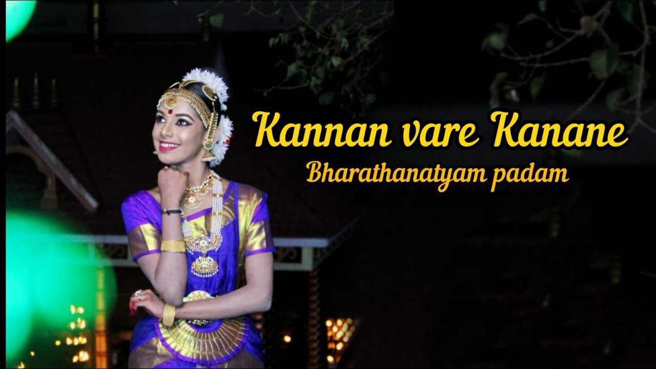 Kannan Vare  Bharathanatyam  Padam  Dance Performance  Deekshitha Sahadevan