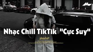 𝐏𝐥𝐚𝐲𝐥𝐢𝐬𝐭 Nhạc Chill TikTok Triệu View - Nhạc Buồn Chill 2026 