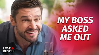My Boss Asked Me Out | @LoveBuster_