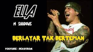 mshadows berlayar tak bertepian ( Ella ) #mshadows #berlayartakbertepiandj