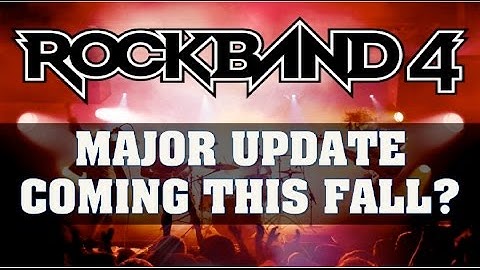 Rock Band 4 News:  "Major Update" Coming This Fall Speculation