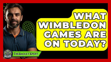 What Wimbledon Games Are On Today? - The Racket Xpert