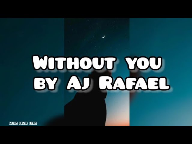 without you lyrics aj rafael