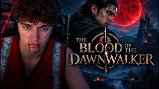 DAWN OF THE BLOODWALKER FIRST PLAYTHROUGH!