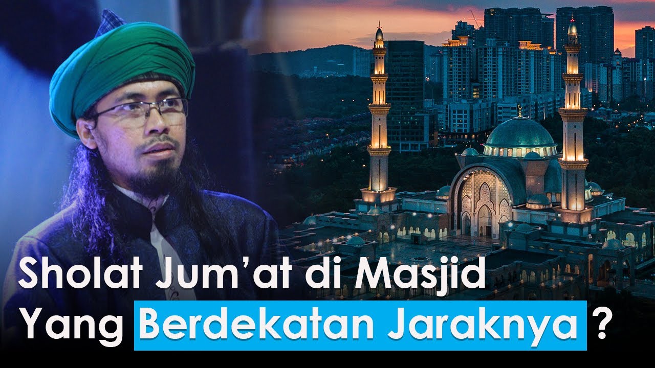 BAGAIMANA JIKA MASJID BERDEKATAN MELAKSANAKAN SHOLAT JUM'AT?