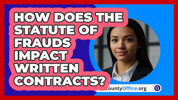 How Does The Statute Of Frauds Impact Written Contracts? - CountyOffice.org