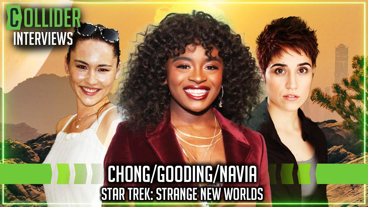 Strange New Worlds: Celia Rose Gooding, Christina Chong, Melissa Navia on Their Star Trek Characters