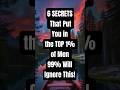 🔥 6 SECRETS That Put You in the TOP 1% of Men (99% Will Ignore This!) #selfimprovement #motivation