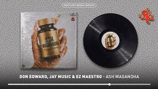 Don Edward, Jay Music & Ez Maestro - Ash Wagandha