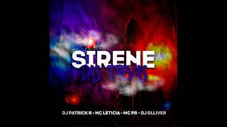 SIRENE DAS TREVAS - MC Letícia e MC pr (DJ Patrick R e DJ Oliver) @ryrnan