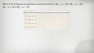 Celebrity Which of the following null hypotheses cannot be correct? a H_(0):mu geqslant 25 b H_(0):mu =25 c H_ Profile