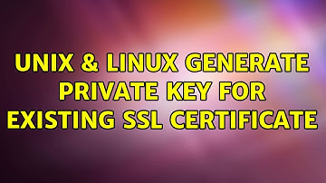 Unix & Linux: Generate Private Key for Existing SSL Certificate