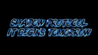  Shadow Protocol — It Begins Tomorrow