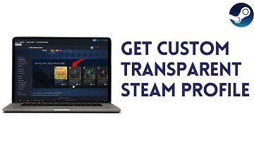 How To Get Custom Transparent Steam Profile (Full 2025 Guide)