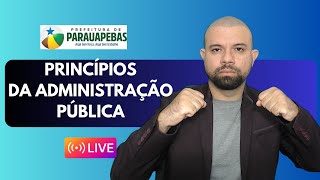 PRINCÍPIOS DA ADMINISTRAÇÃO PÚBLICA - AUXILIAR ADMINISTRATIVO PARAUAPEBAS 2023 - AULA 01