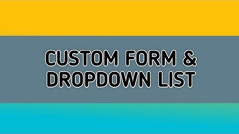 Custom Form & Dropdownlist QGIS