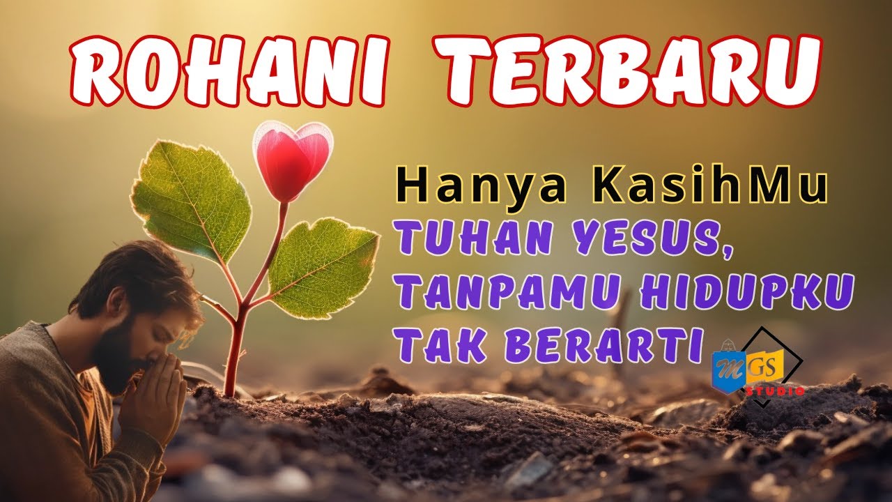 Tuhan Yesus, tanpaMu hidupku tak berarti | Cover Rohani Terbaru 2024 ...