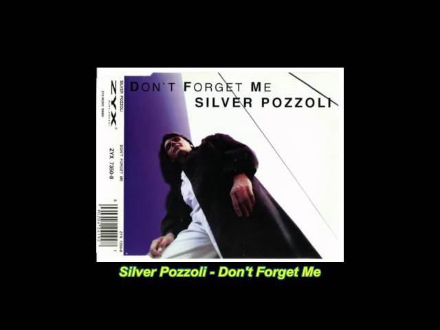 Silver Pozzoli - Don't Forget Me