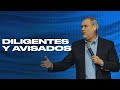 Diligentes y avisados | Pastor Fernando Chaparro