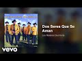 Los Rieleros Del Norte - Dos Seres Que Se Aman (Audio)