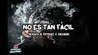 Herencia De Patrones ❌ Grupo Hacendado ⛔ No Es Tan Fácil (LETRA)