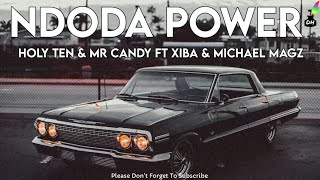 Download lagu Holy Ten - (Father Ndoda Power) lyrics ft Mr Candy x Michael Magz & Xiba