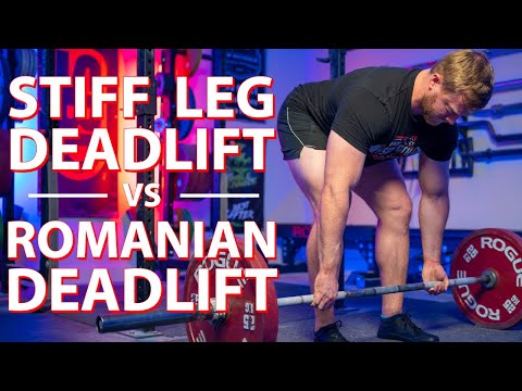 Stiff Leg Deadlift vs Romanian Deadlift - Which is Better for
