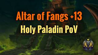 Altar of Fangs +13 | Holy Paladin PoV | Midnight Season 2