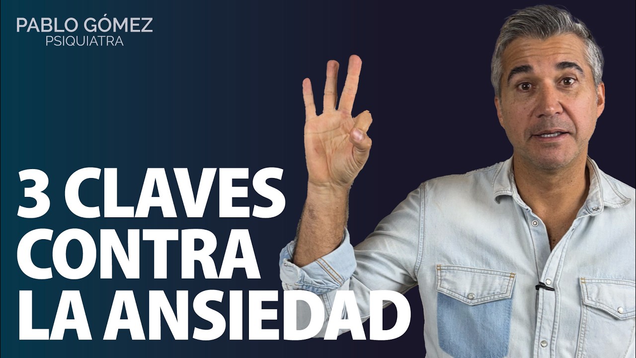 Olvídate de la ansiedad en tu vida con estas herramientas - Pablo Gómez Psiquiatra